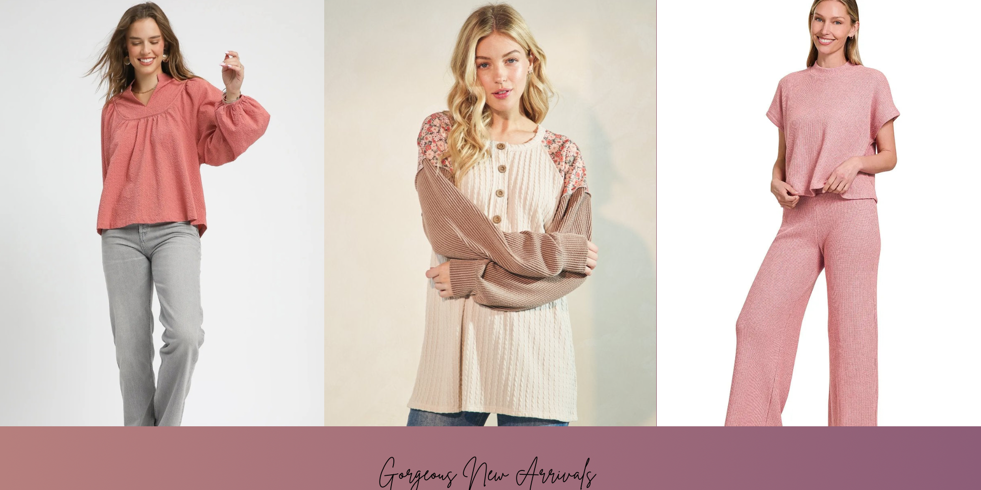 Gorgeous New Arrivals!