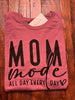 Mom Mode Graphic Tee - Grace Ann Faith Boutique - Official Online Boutique