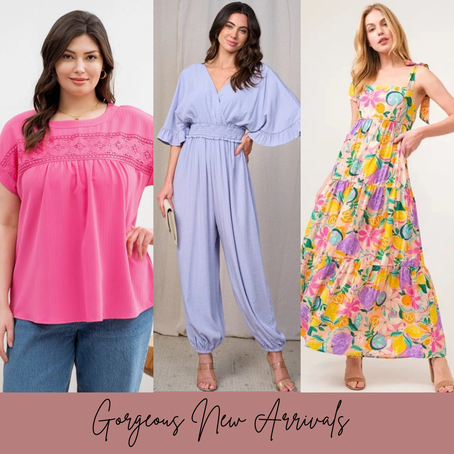 Gorgeous New Arrivals!